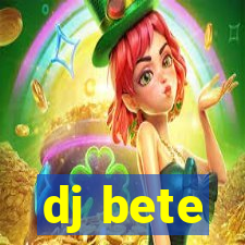 dj bete